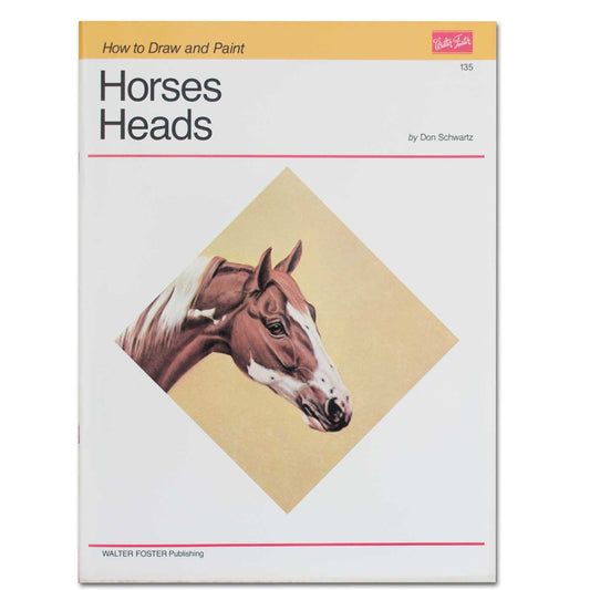 Walter Foster How to Draw and Paint Horse Heads