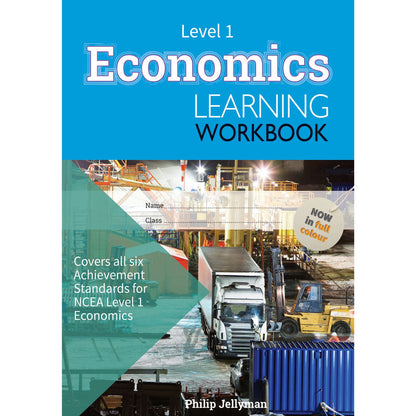 Learnwell Level 1 Economics Learning Workbook for NCEA Level 1 Year 11 students covering all six achievement standards